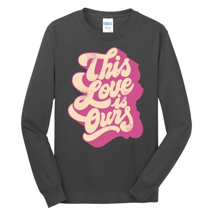 This Love Is Ours Cute Retro Valentines Day Gift Tall Long Sleeve T-Shirt