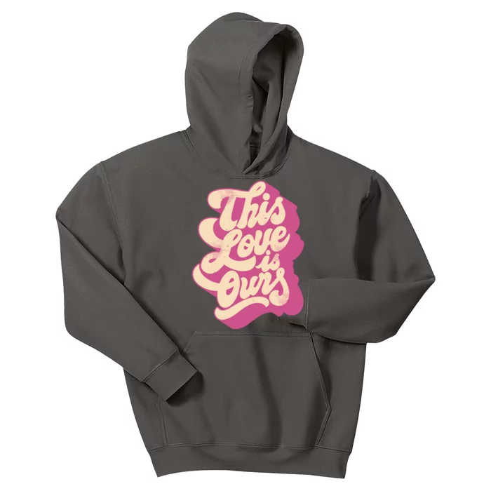 This Love Is Ours Cute Retro Valentines Day Gift Kids Hoodie