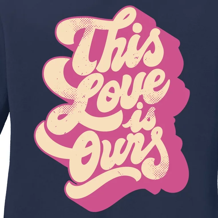 This Love Is Ours Cute Retro Valentines Day Gift Ladies Long Sleeve Shirt