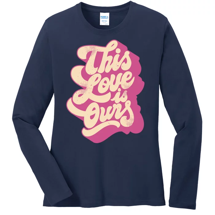 This Love Is Ours Cute Retro Valentines Day Gift Ladies Long Sleeve Shirt