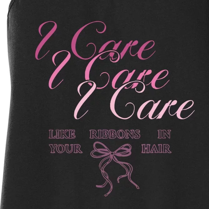 The Lacy I Care Like Ribbons In Your Hair Women's Racerback Tank