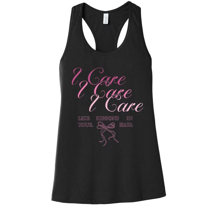 The Lacy I Care Like Ribbons In Your Hair Women's Racerback Tank