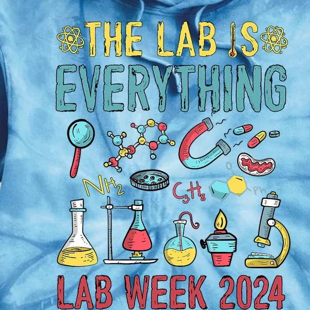 The Lab Is Everything Medical Laboratory Week 2024 Tie Dye Hoodie