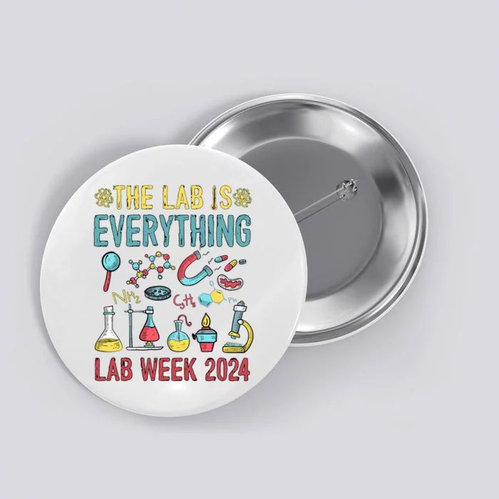 The Lab Is Everything Medical Laboratory Week 2024 Button