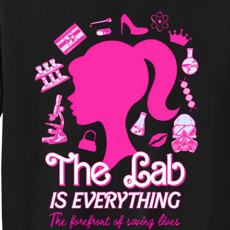 The Lab Is Everything The Forefront Of Saving Lives Tall Sweatshirt