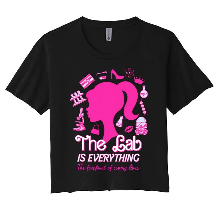 The Lab Is Everything The Forefront Of Saving Lives Women's Crop Top Tee