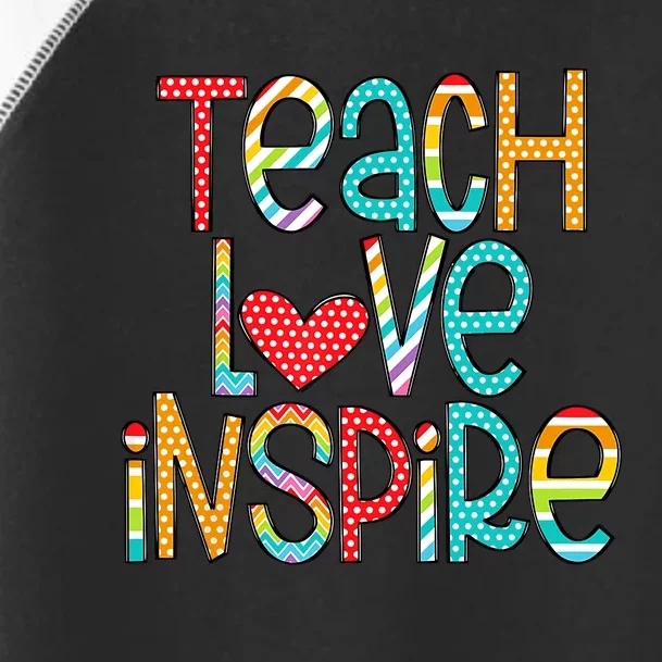 Teach Love Inspire First Day Back To School Teachers Women Toddler Fine Jersey T-Shirt