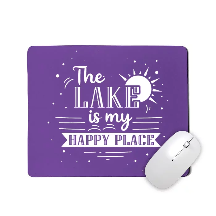 The Lake Is My Happy Mousepad