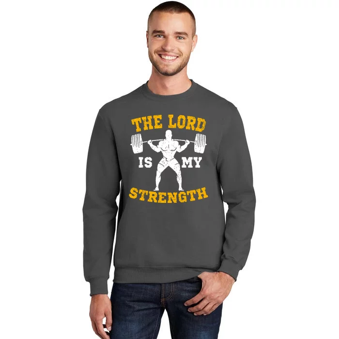 The Lord Is My Strengths Christian Gym Jesus Workout Tall Sweatshirt