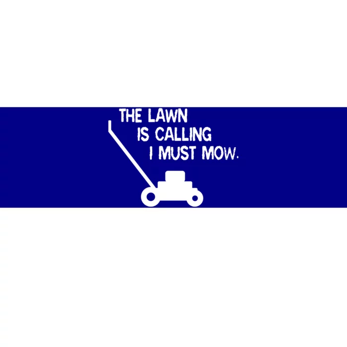 The Lawn Is Calling I Must Mow Funny Yard Work Dad Joke Cool Gift Bumper Sticker