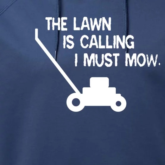 The Lawn Is Calling I Must Mow Funny Yard Work Dad Joke Cool Gift Performance Fleece Hoodie