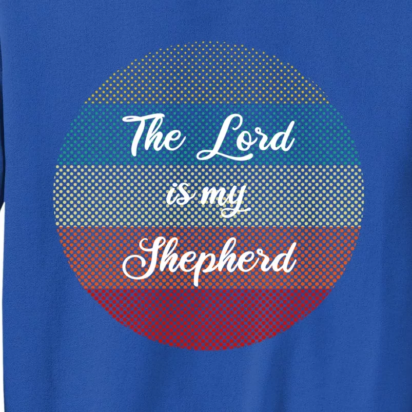 The Lord Is My Shepherd Christians Funny Gift Psalms 23 Bible Gift Sweatshirt