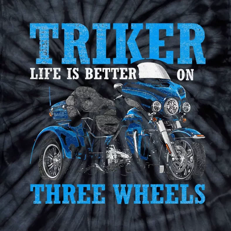 Triker Life Is Better On Three Wheels Motorcycle Trike Tie-Dye T-Shirt