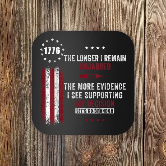 The Longer I Remain Unjabbed Funny Sarcastic Antivax Coaster