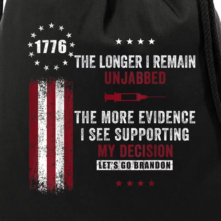 The Longer I Remain Unjabbed Funny Sarcastic Antivax Drawstring Bag