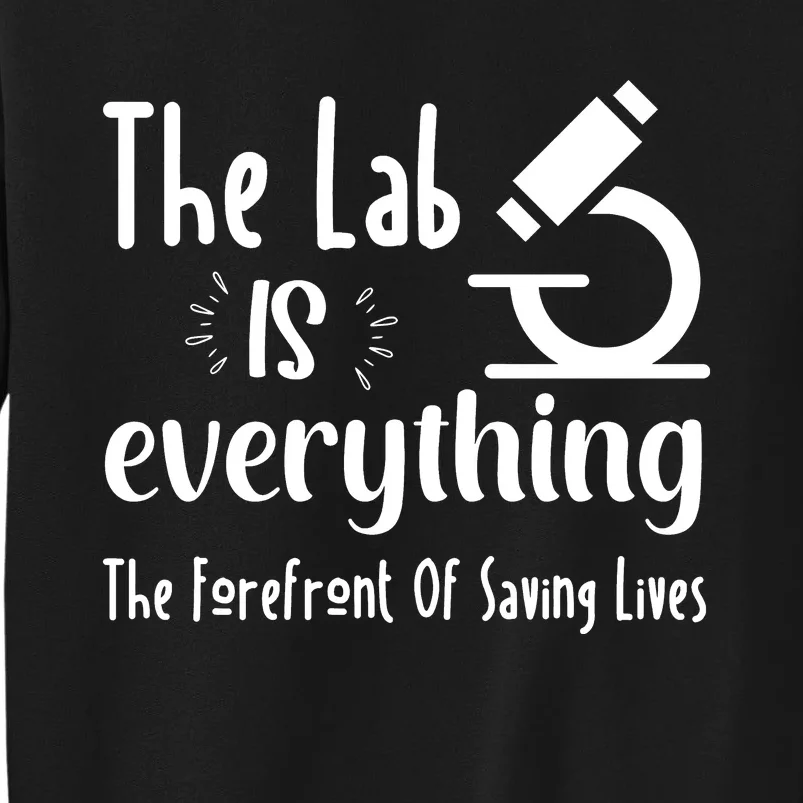 The Lab Is Everything Lab Week 2024 Medical Lab Science (1) Sweatshirt