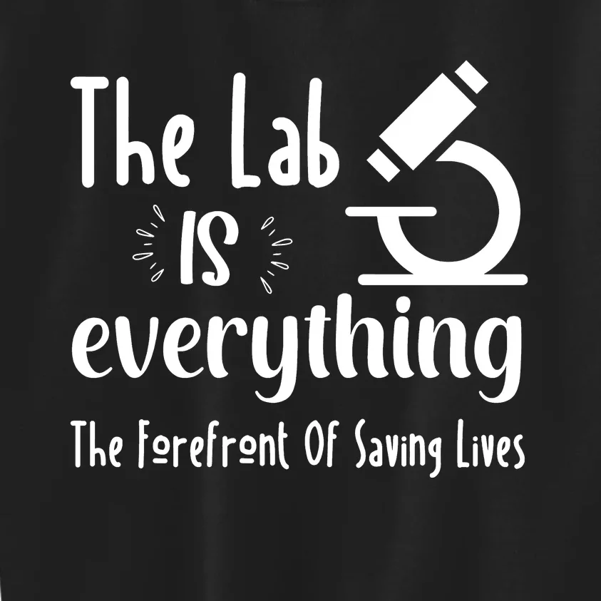 The Lab Is Everything Lab Week 2024 Medical Lab Science (1) Kids Sweatshirt