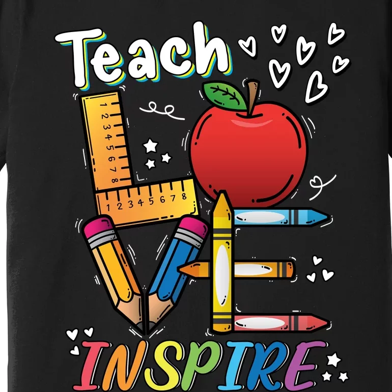 Teach Love Inspire Back To School Theme Premium T-Shirt