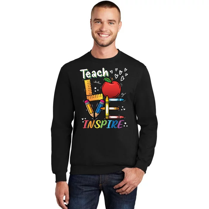 Teach Love Inspire Back To School Theme Tall Sweatshirt