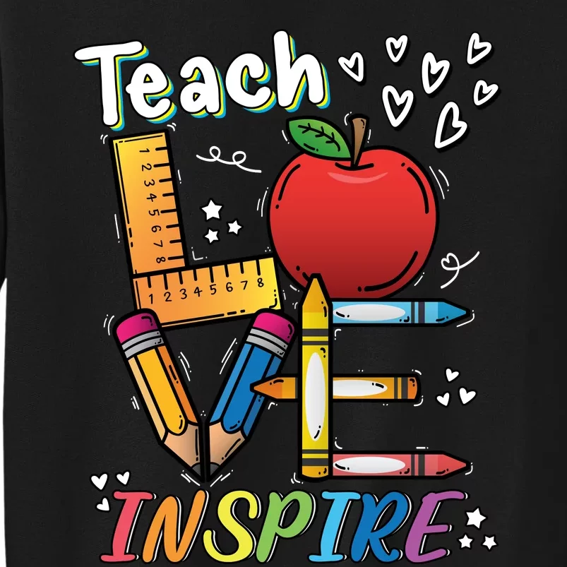 Teach Love Inspire Back To School Theme Tall Sweatshirt