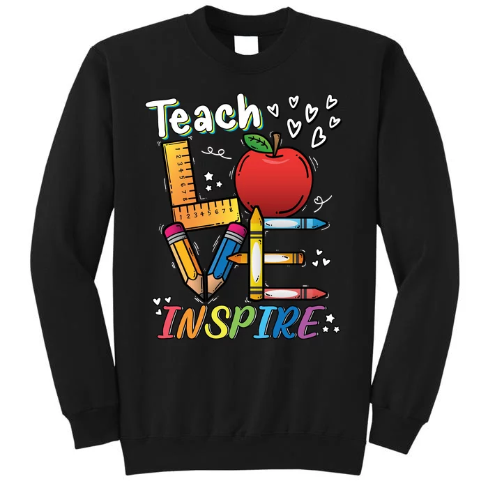 Teach Love Inspire Back To School Theme Tall Sweatshirt