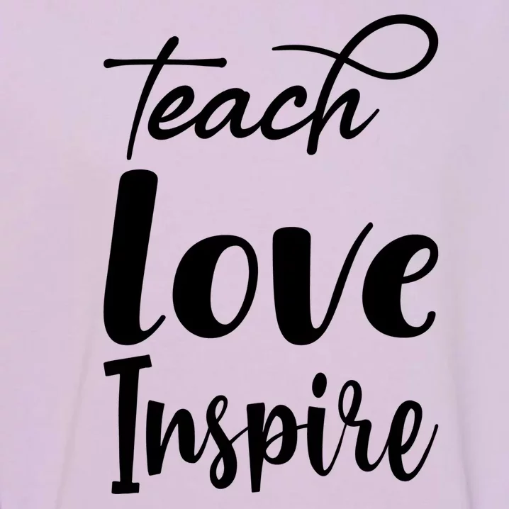 Teach Love Inspire Garment-Dyed Sweatshirt