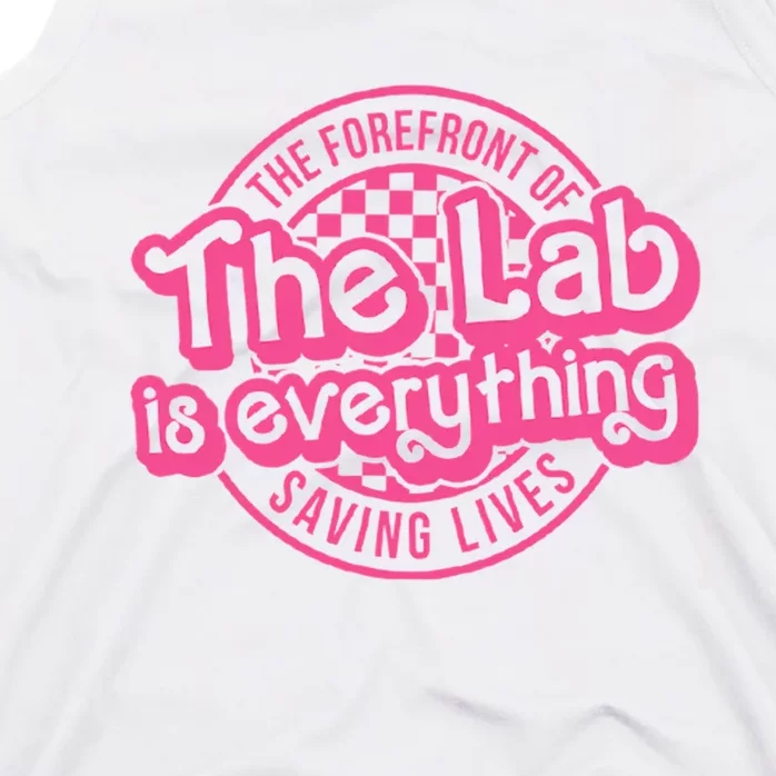 The Lab Is Everything Lab Week 2024 Lab Scientist Pathology Tank Top