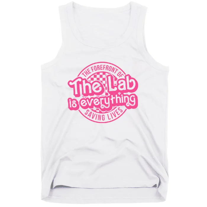 The Lab Is Everything Lab Week 2024 Lab Scientist Pathology Tank Top