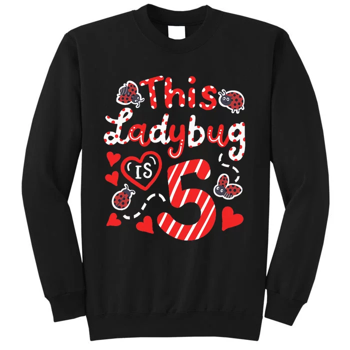 This Ladybug Is 5 Years Old 5th Birthday Girl Family Ladybug Tall Sweatshirt