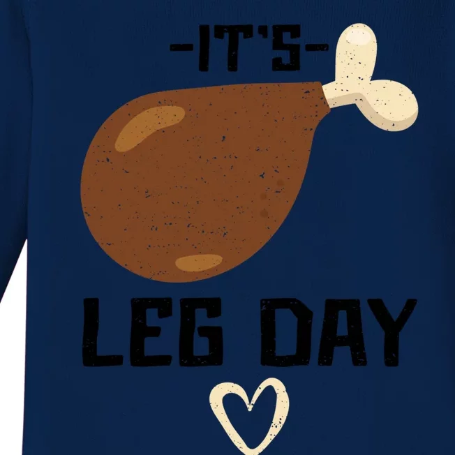 Turkey Leg: It's Leg Day Cute Gift Thanksgiving Sayings Meaningful Gift Baby Long Sleeve Bodysuit