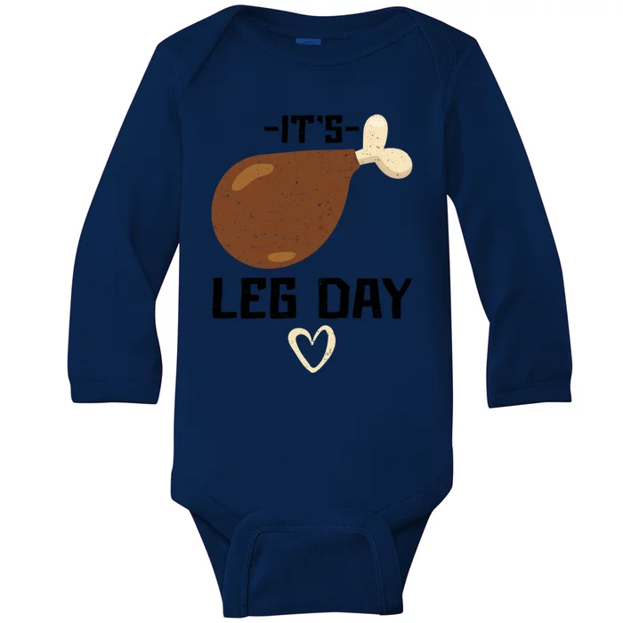 Turkey Leg: It's Leg Day Cute Gift Thanksgiving Sayings Meaningful Gift Baby Long Sleeve Bodysuit