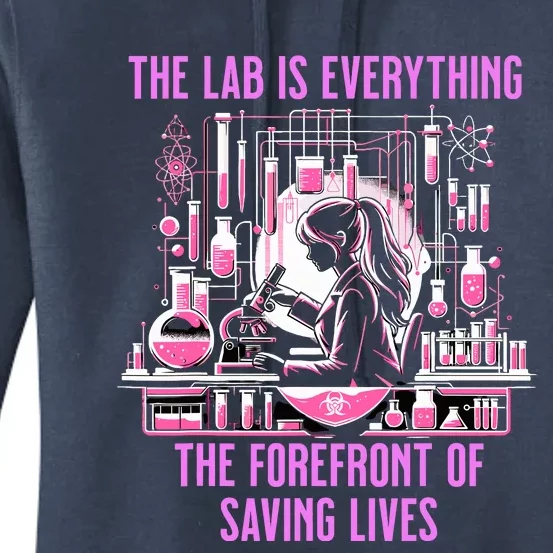 The Lab Is Everything The Forefront Of Saving Lives Lab Week Women's Pullover Hoodie