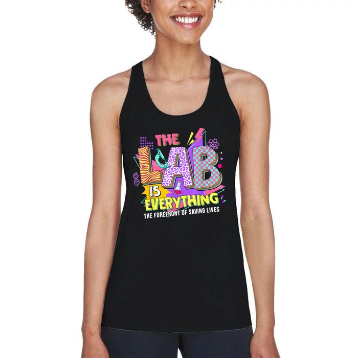 The Lab Is Every Thing Lab Week Laboratory Teachers Women's Racerback Tank