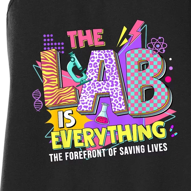 The Lab Is Every Thing Lab Week Laboratory Teachers Women's Racerback Tank