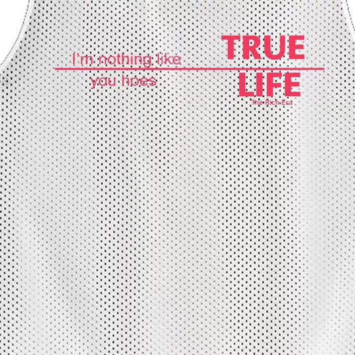 True Life IM Nothing Like You Hoes Mesh Reversible Basketball Jersey Tank