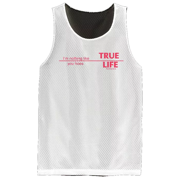 True Life IM Nothing Like You Hoes Mesh Reversible Basketball Jersey Tank