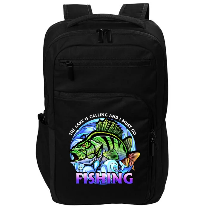 The Lake Is Calling And I Must Go Fishing Impact Tech Backpack