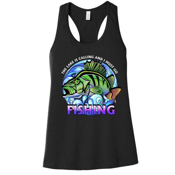 The Lake Is Calling And I Must Go Fishing Women's Racerback Tank