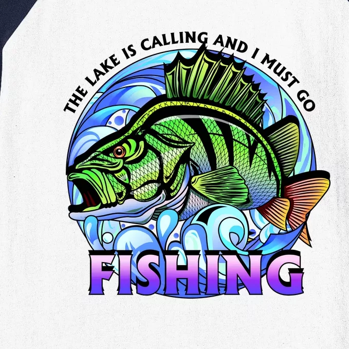 The Lake Is Calling And I Must Go Fishing Baseball Sleeve Shirt