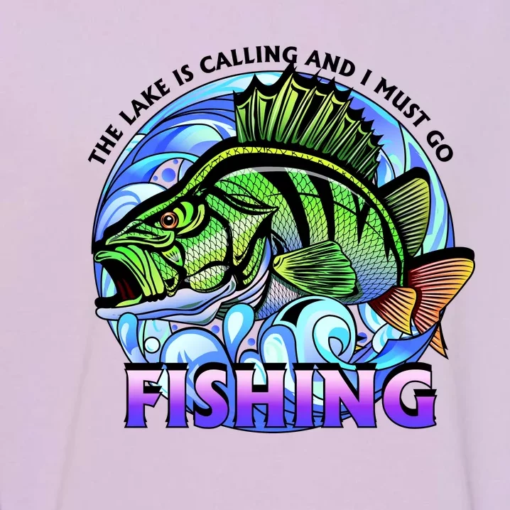 The Lake Is Calling And I Must Go Fishing Garment-Dyed Sweatshirt