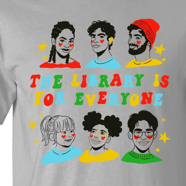 The Library Is For Everyone Tall T-Shirt