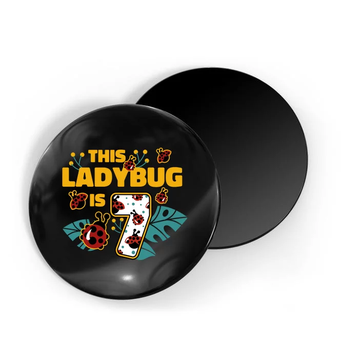 This Ladybug Is 7 Cute Gift Magnet