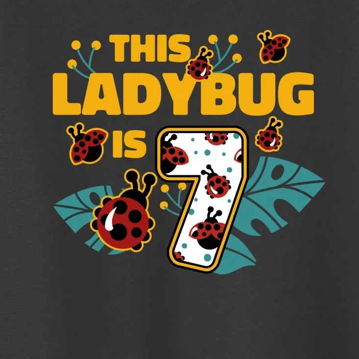 This Ladybug Is 7 Cute Gift Toddler T-Shirt