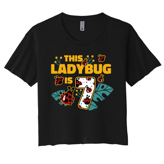 This Ladybug Is 7 Cute Gift Women's Crop Top Tee