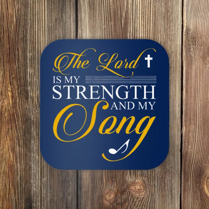 The Lord Is My Strength And My Song Coaster