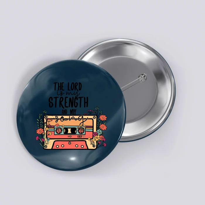 The Lord Is My Strength And My Song Psalm 118:14 Bible Verse Button