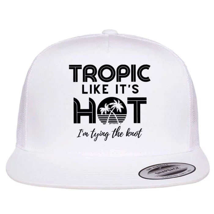 Tropic Like ItS Hot IM Tying The Knot Flat Bill Trucker Hat