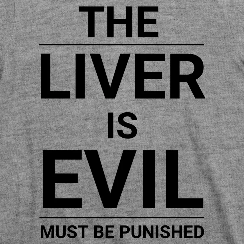 The Liver Is Evil And It Must Be Punished T-Shirt