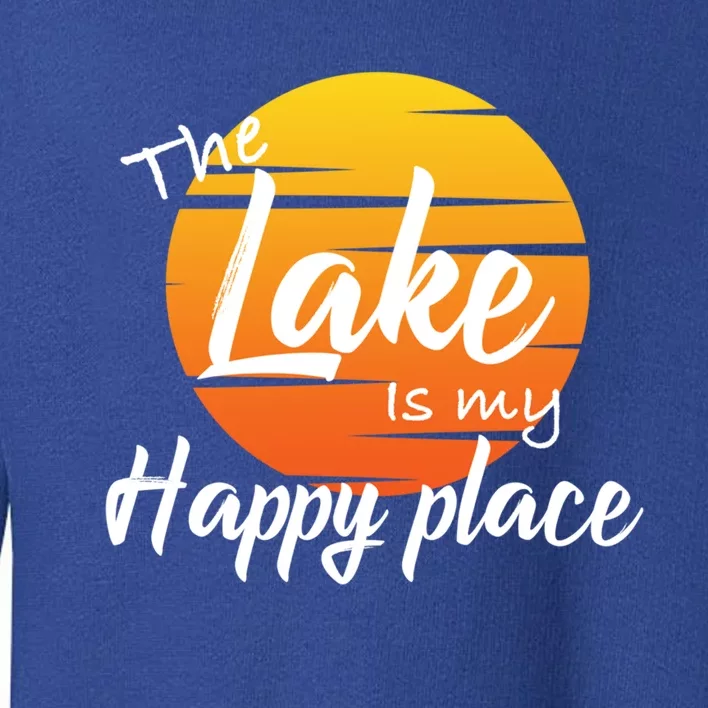 The Lake Is My Happy Place Beach Vacation Quote Gift Toddler Sweatshirt