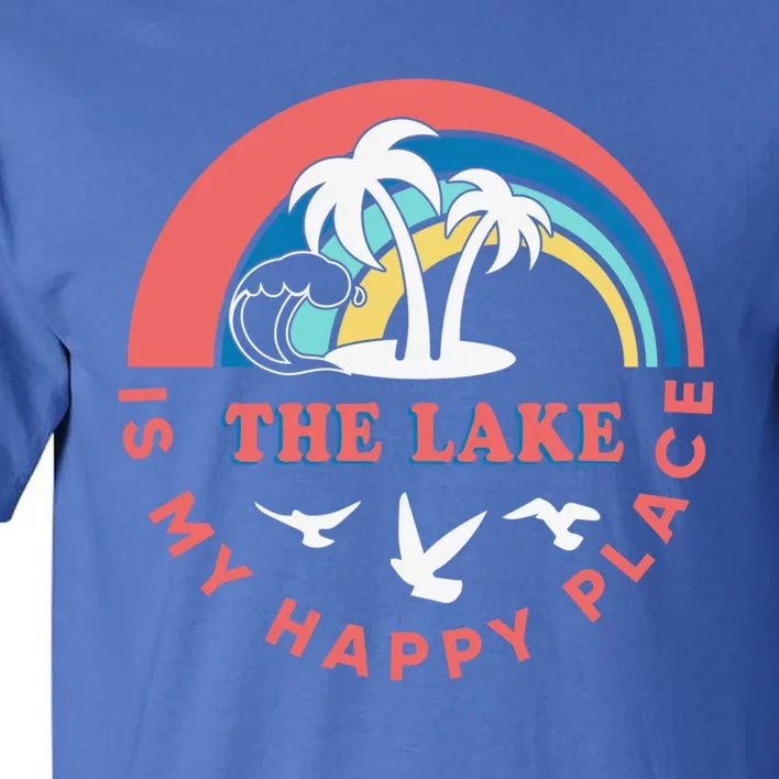 The Lake Is My Happy Place Sand Surf Summer Vacation Cute Gift Tall T-Shirt